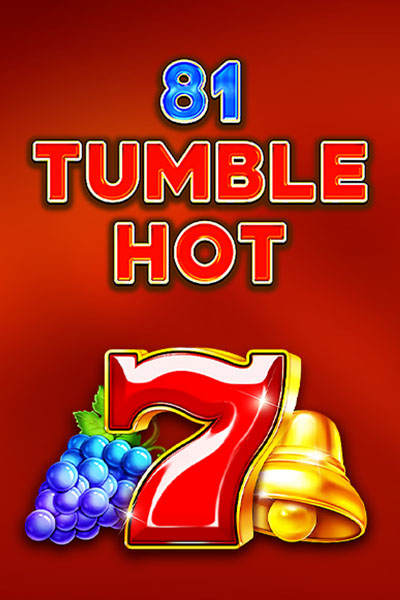 81 Tumble Hot