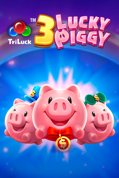 3 LUCKY PIGGY