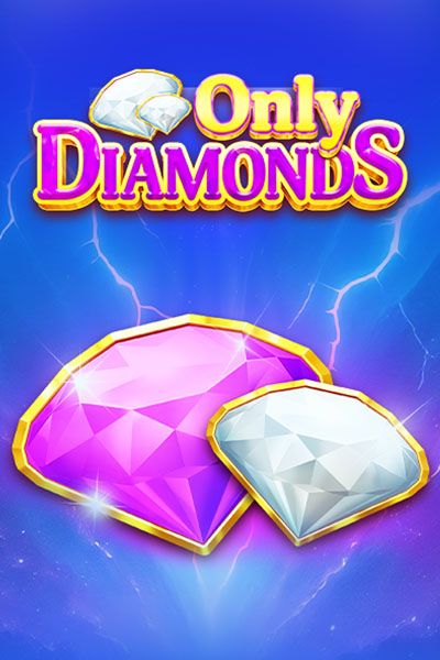 Only Diamonds
